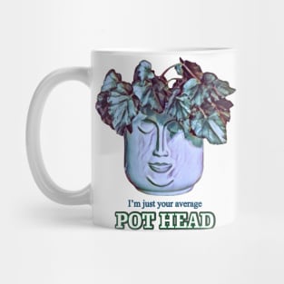 Just Your Average Pot Head - v1 Mug